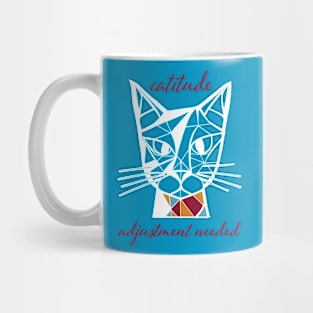 Funny Cat Pun Catitude Adjustment Needed Mug